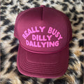 Dilly Dally Trucker Hat